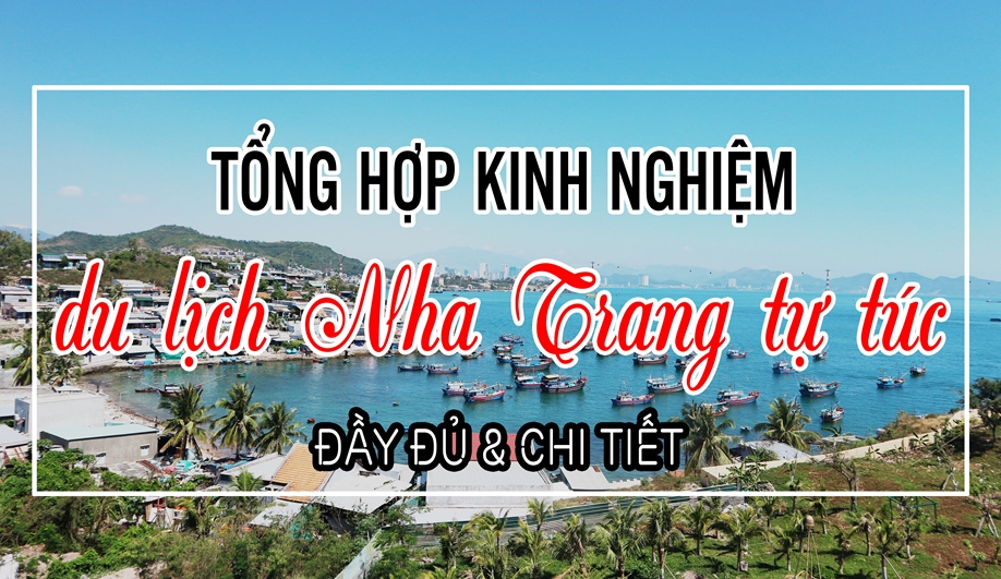 KINH NGHIỆM DU LỊCH TỰ TÚC NHA TRANG TỰ TÚC SIÊU TIẾT KIỆM